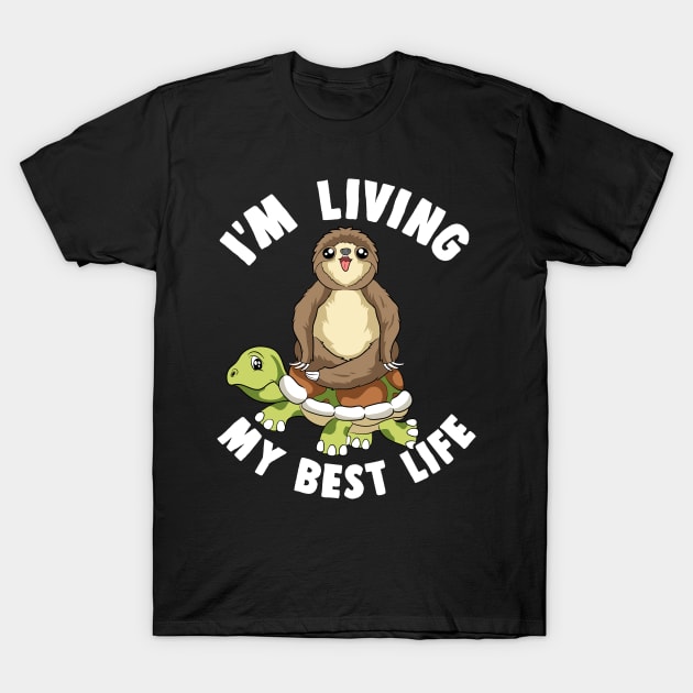 Cute I'm Living My Best Life Sloth & Turtle Animal T-Shirt by theperfectpresents